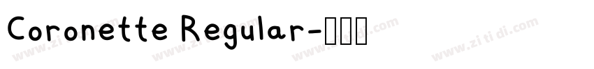 Coronette Regular字体转换 Coronette Regular字体转换